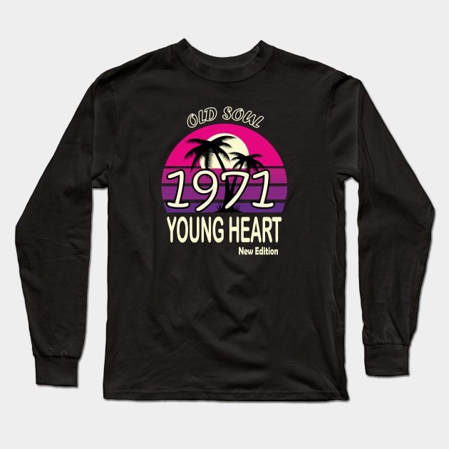 1971 Birthday Gift Old Soul Young Heart Long Sleeve T-Shirt by VecTikSam